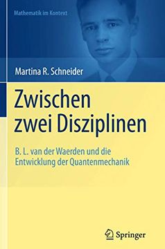 portada Zwischen Zwei Disziplinen: B. L. Van der Waerden und die Entwicklung der Quantenmechanik (in German)