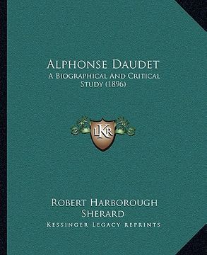 portada alphonse daudet: a biographical and critical study (1896) (in English)