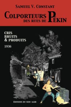 portada Colporteurs des rues de Pékin: Cris, bruits & produits (1936) (en Francés)