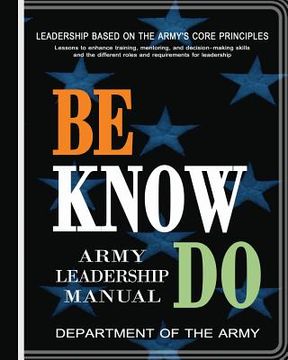 portada Be, Know, Do: Army Leadership Manual (en Inglés)