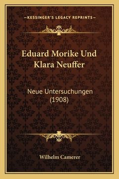 portada Eduard Morike Und Klara Neuffer: Neue Untersuchungen (1908) (in German)
