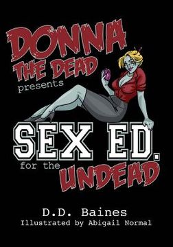 portada Sex Ed. for the Undead: The First Ever Zombie Sex Position Book (en Inglés)