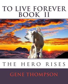 portada To Live Forever - The Hero Rises (in English)