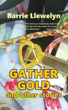 portada Gather Gold and Other Stories (en Inglés)
