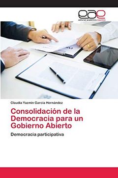 portada Consolidación de la Democracia Para un Gobierno Abierto: Democracia Participativa