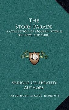 portada the story parade: a collection of modern stories for boys and girls (en Inglés)