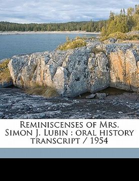 portada reminiscenses of mrs. simon j. lubin: oral history transcript / 1954
