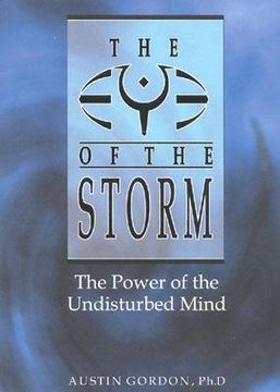 portada Eye of the Storm: The Power of the Undisturbed Mind (in English)