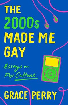portada 2000S Made me Gay: Essays on pop Culture (en Inglés)