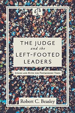 portada The Judge and the Left-Footed Leaders: Judges and Ruth for Postmodern Times (en Inglés)