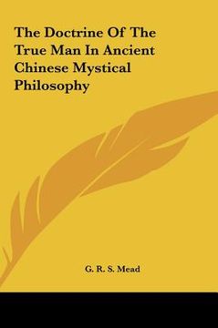 portada the doctrine of the true man in ancient chinese mystical phithe doctrine of the true man in ancient chinese mystical philosophy losophy (in English)