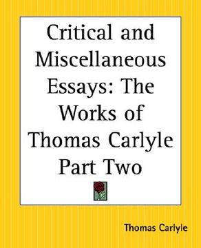 portada critical and miscellaneous essays: the works of thomas carlyle part two