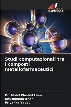 portada Studi computazionali tra i composti metallofarmaceutici (en Italiano)
