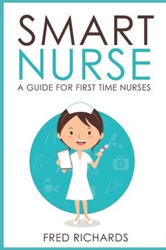 portada Smart Nurse: A Guide For First Time Nurses