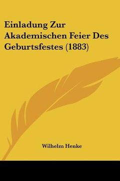 portada Einladung Zur Akademischen Feier Des Geburtsfestes (1883) (in German)