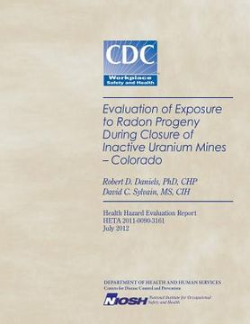 portada Evaluation of Exposure to Radon Progeny During Closure of Inactive Uranium Mines- Colorado (en Inglés)