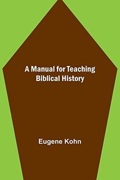 portada A Manual for Teaching Biblical History (en Inglés)