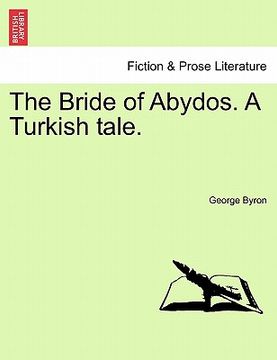 portada the bride of abydos. a turkish tale. (in English)