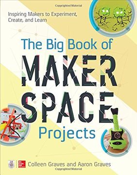 portada The Big Book of Makerspace Projects: Inspiring Makers to Experiment, Create, and Learn (Electronics) (en Inglés)