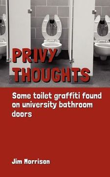 portada privy thoughts: some toilet graffiti found on university bathroom doors (en Inglés)