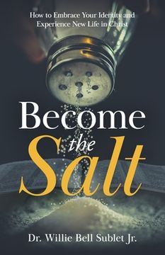 portada Become the Salt: How to Embrace Your Identity and Experience New Life in Christ (in English)
