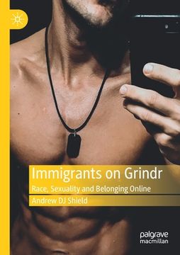 portada Immigrants on Grindr: Race, Sexuality and Belonging Online (in English)