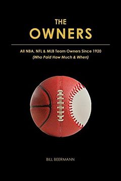 portada The OWNERS - All NBA, NFL & MLB Team Owners Since 1920: (Who Paid How Much & When) (in English)