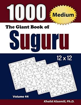portada The Giant Book of Suguru: 1000 Medium Number Blocks (12X12) Puzzles (Adult Activity Books Series) (en Inglés)