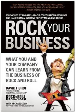portada Rock Your Business: What You and Your Company Can Learn from the Business of Rock and Roll (in English)