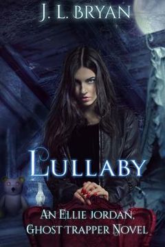 portada Lullaby: (Ellie Jordan, Ghost Trapper Book 7) (in English)