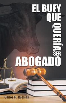 portada El Buey que Queria ser Abogado (in Spanish)