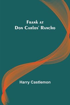portada Frank at Don Carlos' Rancho (in English)