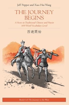 portada The Journey Begins: A Story in Traditional Chinese and Pinyin, 600 Word Vocabulary Level (en Inglés)