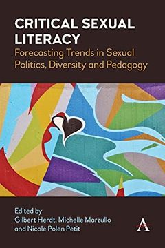 portada Critical Sexual Literacy: Forecasting Trends in Sexual Politics, Diversity and Pedagogy (Anthem Studies in Sexuality, Gender and Culture) (en Inglés)