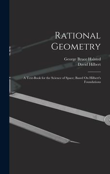 portada Rational Geometry: A Text-Book for the Science of Space; Based On Hilbert's Foundations