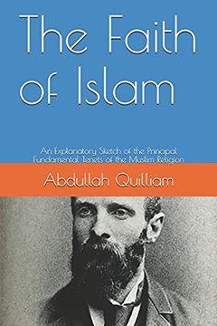 portada The Faith of Islam: An Explanatory Sketch of the Principal Fundamental Tenets of the Muslim Religion (en Inglés)