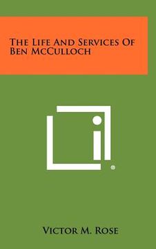 portada the life and services of ben mcculloch (en Inglés)
