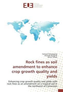 portada Rock fines as soil amendment to enhance crop growth quality and yields: Enhancing crop growth quality and yields with rock fines as an amendment on a tropical soil in the northwest of Cameroon