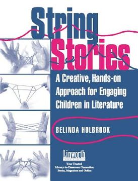 portada string stories: a creative, hands-on approach for engaging children in literature (en Inglés)