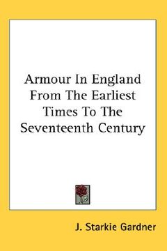 portada armour in england from the earliest times to the seventeenth century (en Inglés)