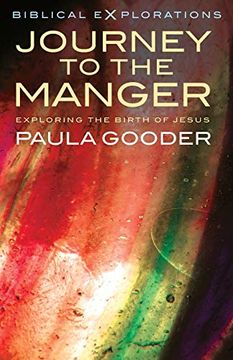 portada Journey to the Manger: Exploring the Birth of Jesus (Biblical Explorations) (en Inglés)