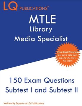portada MTLE Library Media Specialist: 150 MTLE Practice Questions - 2020 Exam Questions - Free Online Tutoring (en Inglés)