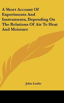 portada a short account of experiments and instruments, depending on the relations of air to heat and moisture
