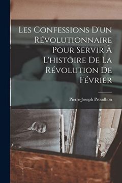 portada Les Confessions D'un Révolutionnaire Pour Servir à L'histoire de la Révolution de Février (en Francés)
