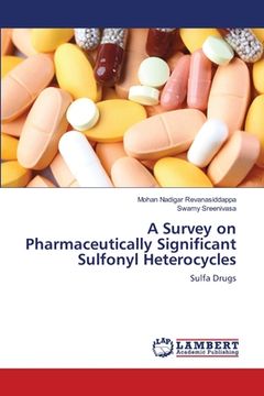portada A Survey on Pharmaceutically Significant Sulfonyl Heterocycles (en Inglés)