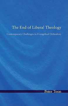 portada the end of liberal theology: contemporary challenges to evangelical orthodoxy (en Inglés)