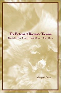 portada The Fictions of Romantic Tourism: Radcliffe, Scott, and Mary Shelley (en Inglés)