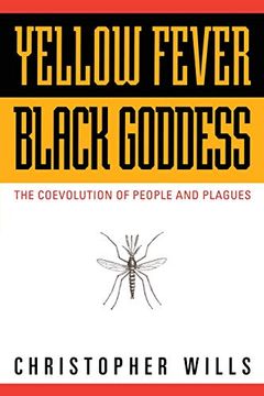 portada Yellow Fever, Black Goddess: The Coevolution of People and Plagues (Helix Book) (en Inglés)