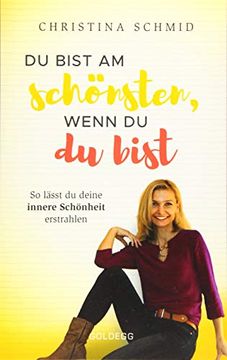portada Du Bist am Schönsten, Wenn du du Bist: So Lässt du Deine Innere Schönheit Erstrahlen (in German)
