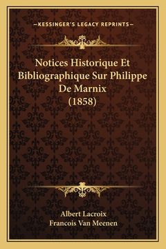 portada Notices Historique Et Bibliographique Sur Philippe De Marnix (1858) (en Francés)